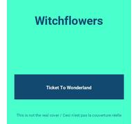 Ticket to Wonderland - Witchflower [Import]