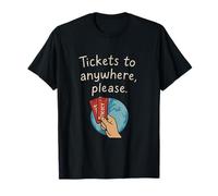 Tickets to Anywhere Please Travel Adventure Design T-Shirt