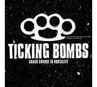 Ticking Bombs - Crash Course in Brutality