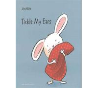 Tickle my ears - Jörg Mühle - Gecko Press - cartonné - Album éveil dès la naissance