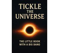Tickle the Universe: The Little book with the big bang!
