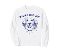Ticks Dig Me 2 Sweatshirt