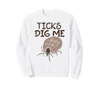 Ticks Dig me Jardinage Paysage paysager Sweatshirt