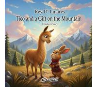 Tico and a Gift on the Mountain - Children's Story: Friendship can be the best refuge.