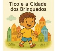 TICO E A CIDADE DOS BRINQUEDOS