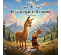 Tico y un regalo en la montaña - Cuento infantil: La amistad puede ser el mejor refugio.