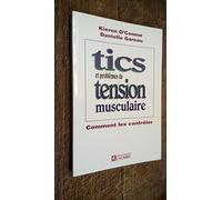 Tics Et Problemes De Tension Musculaire. Comment Les Controler
