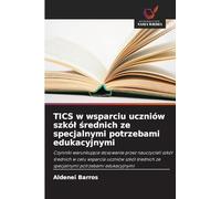 TICS w wsparciu uczniów szkół średnich ze specjalnymi potrzebami edukacyjnymi