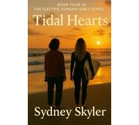 Tidal Hearts: Book Four in the Electric Summer Girls Series