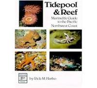 Tidepool and Reef Marine Life Guide to the Pacific Northwest Coast Rick Harbo (Auteur)