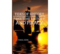Tides Of History: A Comprehensive Journey Through Maritime History And Piracy