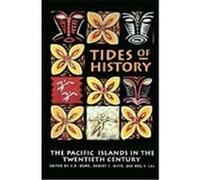 Tides of History: The Pacific Islands in the Twentieth Century