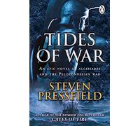 Tides Of War: A spectacular and action-packed historical novel, that breathes life into the events and characters of millennia ago