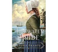 Tidewater Bride by Laura Frantz Laura Frantz (Auteur)