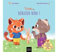 Tidou - Bonjour Nina ! Un premier imagier pour apprendre à signer la politesse et du vivre ensemble. - @lyla_signes - Hatier Jeunesse - cartonné - Document jeunesse