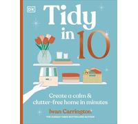 Tidy in 10 Create a Calm & Clutter-free Home in Minutes - Iwan Carrington - DK - ebook (ePub) - Livre
