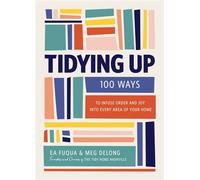 Tidying Up 100 Ways to Infuse Order and Joy into Every Area of Your Home - Ea Fuqua - Harper Celebrate - ebook (ePub) - Livre