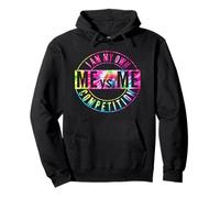 Tie Dye de compétition Motivational Me Vs Me I'm My Own Sweat à Capuche