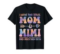 Tie Dye I Have Two Titles Mom and Mimi Funny Mother Day T-Shirt