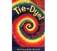 Tie Dye!: The How to Book by Virginia Gleser (1999-03-11)