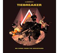 Tiebreaker - We Come from The Mountains [Import]