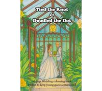 Tied the Knot & Doodled the Dot: A Wedding Themed Colouring Book