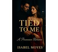 Tied To Me: A Possessive Romance