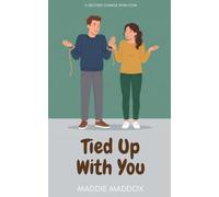 Tied Up With You: A Second Chance Rom-Com