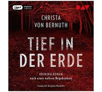 Christa von Bernuth – Tief in der Erde – Kriminalroman Nach Einer Wahren – Der Audio Verlag