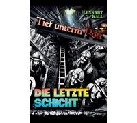 Tief unterm Pott: Die letzte Schicht (German Edition)