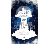Tiefblaue Schatten: Die Lichtburg Chroniken 4 - epische High Fantasy, mit Universitätssetting und der Ausbildung zum magischen Heiler in einer Unterwasserstadt