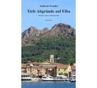 TIEFE ABGRÜNDE AUF ELBA: Hartingers zehnter italienischer Fall