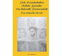 Tiefe Freundschaften Ehrliche Kontakte Eine liebevolle Partnerschaft: Das wünsche ich mir