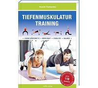 Tiefenmuskulatur Training: Für eine starke Körpermitte, mehr Kraft, Stabilität und Balance - 5. Auflage 2025 - (Trainingsreihe von Ronald Thomschke)