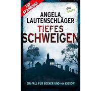 Tiefes Schweigen Ein Fall für Becker und von Kiesow 2 | Mord in Jork: Ein neues Verbrechen erschüttert die Kleinstadt - Angela Lautenschläger - dotbooks - ebook (ePub) - Livre