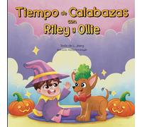 Tiempo de calabazas con Riley y Ollie: Un libro de cuentos rimados para bebés, niños pequeños de 0 a 5 años y lectores principiantes