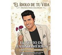 Tiempo de Colorear: El Ídolo de tu vida: Si eres fan del cantante latino que nos ha hecho bailar 'torero' y suspirar con sus baladas, este libro es para ti