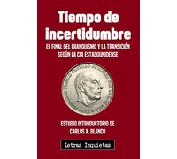 Tiempo de incertidumbre: El final del franquismo y la transición según la CIA estadounidense