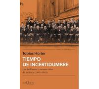 Tiempo de incertidumbre: Los brillantes y oscuros años de la física (1895-1945)