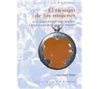 TIEMPO DE LAS MUJERES, EL. Conciliación entre vida familiar y profesional de hombres y mujeres