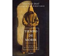 Tiempo de morir: Los últimos días de la vida de los monjes