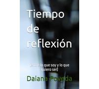 Tiempo de reflexión: (entre lo que soy y lo que quiero ser)