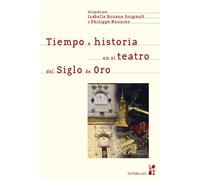 Tiempo e historia en el teatro del siglo de oro - Isabelle Soupault Rouane - Publication Universite Provence - broché - Etude