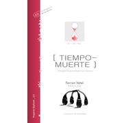 [ TIEMPO-MUERTE ]: Porque el futuro siempre nos traiciona