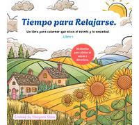 Tiempo para relajarse.: Un libro para colorear que alivia el estrés y la ansiedad.