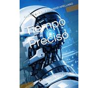 Tiempo Preciso: El Futuro ya esta Aqui