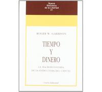 Tiempo y dinero: La macroeconomía de la estructura del capital