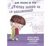 ¿Tienes Miedo A La Oscuridad?: Incluye 5 Consejos Para Vencer El Miedo A La Oscuridad / Are You Afraid Of The Dark?