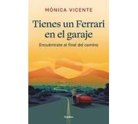 Tienes Un Ferrari En El Garaje: Encuéntrate Al Final De Camino / You Have A Ferrari In The Garage