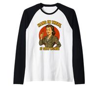 Tiens Bon ça va empirer Femme rétro Art Manche Raglan